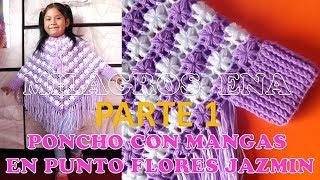 Poncho con mangas a crochet en punto FLOR JAZMÍN PARTE 1 con indicaciones para todas las TALLAS [upl. by Natika528]