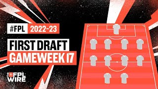 First Drafts Gameweek 17  Zophar and Lateriser  The FPL Wire  Fantasy Premier League Tips 202223 [upl. by Gothurd]