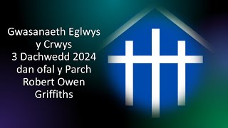 Gwasanaeth Eglwys y Crwys 3 Dachwedd 2024 dan ofal y Parch Robert Owen Griffiths [upl. by Welcome]