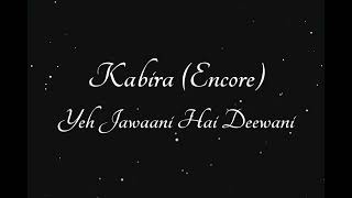 Kabira Encore lyrics  Yeh Jawaani hai deewani  Arijit Singh Harshdeep Kaur LYRICS🖤 [upl. by Aneram]