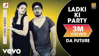 Nambardar  Ladki Ki Party feat Raftaar  Da Future  Lyric Video ft Raftaar [upl. by Hephzibah]