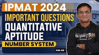 Quantitative Aptitude Number System for IPMAT  IPMAT 2024 QA Important Questions  SuperGrads IPM [upl. by Elisabet]