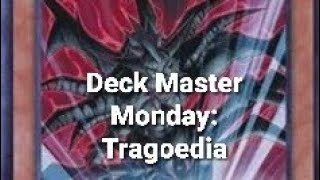 Deck Master Monday Tragoedia [upl. by Latreece62]