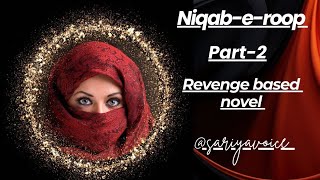 Niqaberoop Episode2 Revenge based novel  Rude Hero based loving heroine basedSariya Voice🔥👍 [upl. by Sinnod]