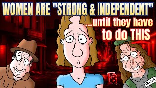 Women Are quotStrong amp Independentquot Until They Have To Do THIS  mgtow [upl. by Idnal]