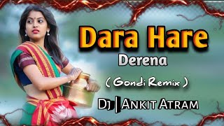 Dara Hare Derena  Tapori Mix  Gondi Remix  Dj Ankit Atram djankitremix gondisong [upl. by Ahsemac]