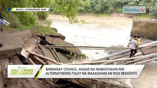 Balitang Bicolandia Tulay sa Baao Camarines sur nagaba huli sa pagragasa kan tubig sa salog [upl. by Boyer]