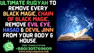 Ultimate Ruqyah to remove Black Magic chain of Black Magic remove Evil Eye Hasad and Devil Jinn [upl. by Ramar74]