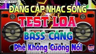 Nhạc Test Loa CHUẨN 8D BASS CĂNG CỰC MÊ  MỞ TO LK Nhạc DISCO REMIX Không Lời PHÊ KHÔNG CƯỠNG NỔI [upl. by Fleck]