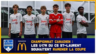 Championnat canadien 2024  Les U17M du CS StLaurent souhaitent ramener la coupe [upl. by Leiria792]