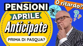 PENSIONI APRILE PAGANTE in ANTICIPO PRIMA di PASQUA in POSTE o in “RITARDO”❓🤔 Facciamo chiarezza🔎 [upl. by Nnael]