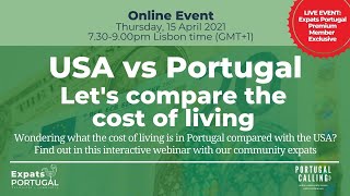 Cost of Living – USA versus Portugal  A Portugal Calling webinar from Expats Portugal [upl. by Akired]