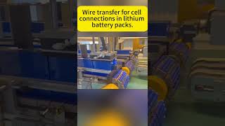 Wire transfer for cell connections in lithium battery packs [upl. by Obla]