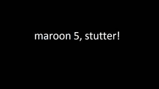 Maroon 5  Stutter Live Lyrics [upl. by Meraree]