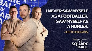 Keith Higgins Mayos fear of winning Dublin battles and his love of hurling  The Square Ball Ep3 [upl. by Jenelle378]