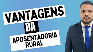 Vantagens Aposentadoria Rural [upl. by Tallia]