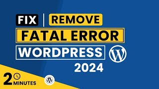 How To Remove Fatal Error In WordPress 2024  WordPress Fatal Error After Installing Plugin [upl. by Zumstein]