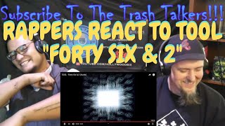 Rappers React To Tool quotForty Six amp 2quot [upl. by Nolak]