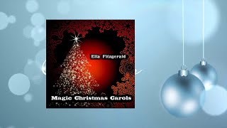 Ella Fitzgerald  Magic Christmas Carols [upl. by Graubert]