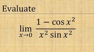 Evaluate limx→0 1cosx2x2 sinx2 [upl. by Hector]