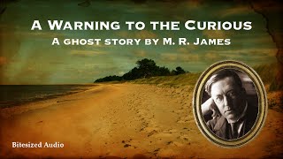 A Warning to the Curious  A Ghost Story by M R James  A Bitesized Audio Production [upl. by Herra]