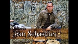 EXITOS DE JOAN SEBASTIAN EN SALSA Avance MIX RAMSES ARAYA Y SU ORQUESTA [upl. by Seiden852]