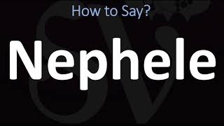 How to Pronounce Nephele CORRECTLY [upl. by Wilhelmina]