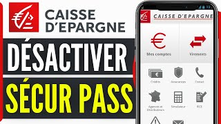 Comment Desactiver Sécur Pass Caisse Depargne 2024 [upl. by Irab]