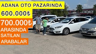 600000 ile 700000 Lira Arasında ADANA OTO PAZARINDA SAHİBİNDEN SATILIK İKİNCİ EL ARABA DERLEMESİ [upl. by Noj368]