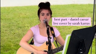 best part  daniel caesar live cover by sarah karras [upl. by Towbin777]