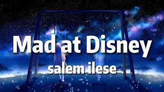 salem ilese – Mad at Disney Lyrics [upl. by Parfitt]