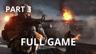 BATTLEFIELD 4  Part 3 FULL Gameplay Walkthrough  Campaign PC  No Commentary [upl. by Enyal950]