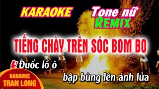 Karaoke Tiếng chày trên Sóc Bom Bo Tông nữ Remix Bbm [upl. by Stroud]