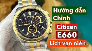 Hướng dẫn chỉnh đồng hồ Citizen E660 lịch vạn niên  Đồng Hồ Quang Lâm [upl. by Ecnerwaled]