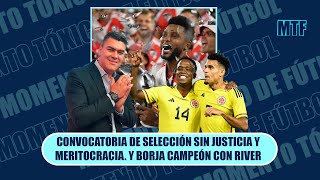 CONVOCATORIA DE SELECCIÓN SIN JUSTICIA Y MERITOCRACIA Y BORJA CAMPEÓN CON RIVER [upl. by Notgnilra829]