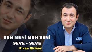 Elxan Şirinov  Sen Meni Men Seni Seve Seve Resmi Musiqi Videosu [upl. by Jeanine]