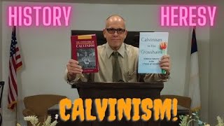 CALVINISM HISTORY AND HERESY [upl. by Atoiganap]