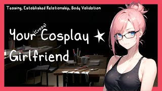 F4A ASMR Crazy Cosplay Girlfriend x Listener TeasingEstablished RelationshipBody Validation [upl. by Maure]