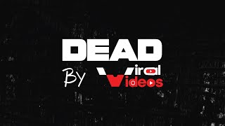 Dead by Viral Videos [upl. by Yardna786]