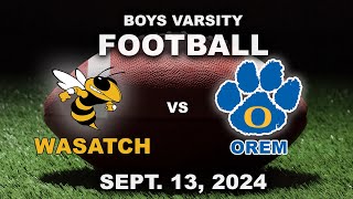 Varsity Football Wasatch vs Orem Sep 13 2024 [upl. by Ahsilav]