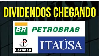 PETR4 PETROBRAS ITSA4 ITAÚSA DIVIDENDOS CHEGANDO FESA4 FERBASA dividendos petr4 itaúsa fesa4 [upl. by Denby]