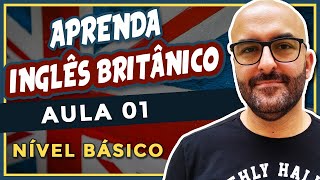 Aprenda INGLÊS BRITÂNICO  Aula 1 [upl. by Bowen]