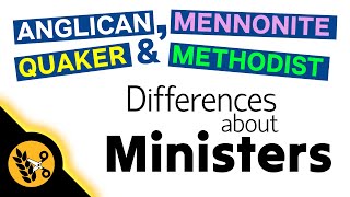 Ministerial Roles How Anglicans Mennonites Quakers and Methodists Differ [upl. by Anhpad290]