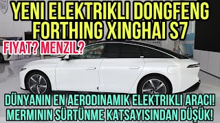 Yeni Elektrikli Dongfeng Forthing Xinghai S7 ile Sizlerleyiz Fiyat Menzil [upl. by Atteragram]