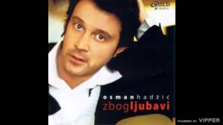 Osman Hadžić  Lagano umirem  Audio 2005 [upl. by Dorrehs160]