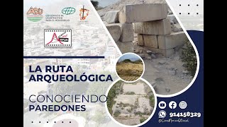 LA RUTA ARQUEOLÓGICA  PAREDONES [upl. by Bremen]