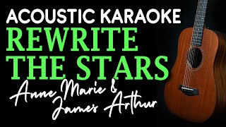 REWRITE THE STARS  Anne Marie amp James Arthur  ACOUSTIC KARAOKE [upl. by Yruoc]