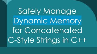 Safely Manage Dynamic Memory for Concatenated CStyle Strings in C [upl. by Oringas]