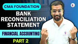 Bank Reconciliation Statement Part 2  CMA Foundation December 2024  CA Girish Agrawal [upl. by Ahouh]