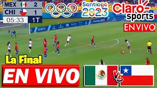 EN VIVO Selección Mexico Femenil vs Chile Femenil  La Final  Juegos Panamericanos de chile 2023 [upl. by Dougy576]